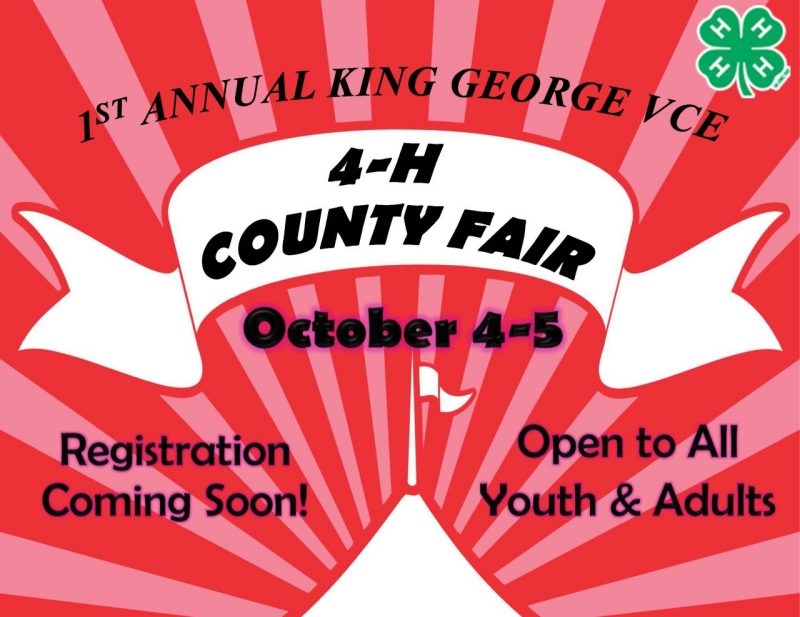 1st annual King George VCE 4-H County Fair October 4-5, Registration Coming soon - Open to all youth and adults